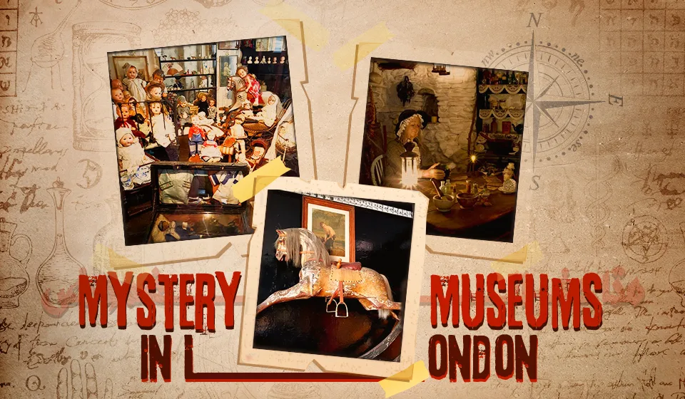 Enjoy discovering the wondrous world of London's mysterious museums. Are you ready for the journey?