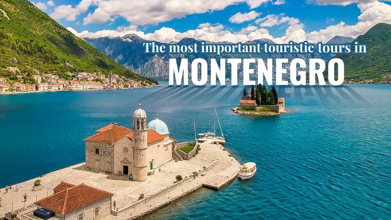 Montenegro's tourist tours offer ideal opportunities to explore the beauty of nature and cultural heritage in this enchanting destination.
