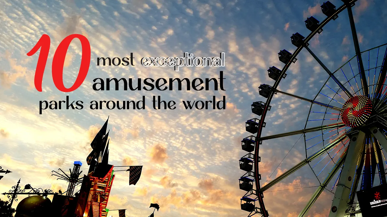 Travelling to amusement park cities is one of the most enjoyable experiences ever, where the spirit is uplifted and energies are renewed with family and friends.