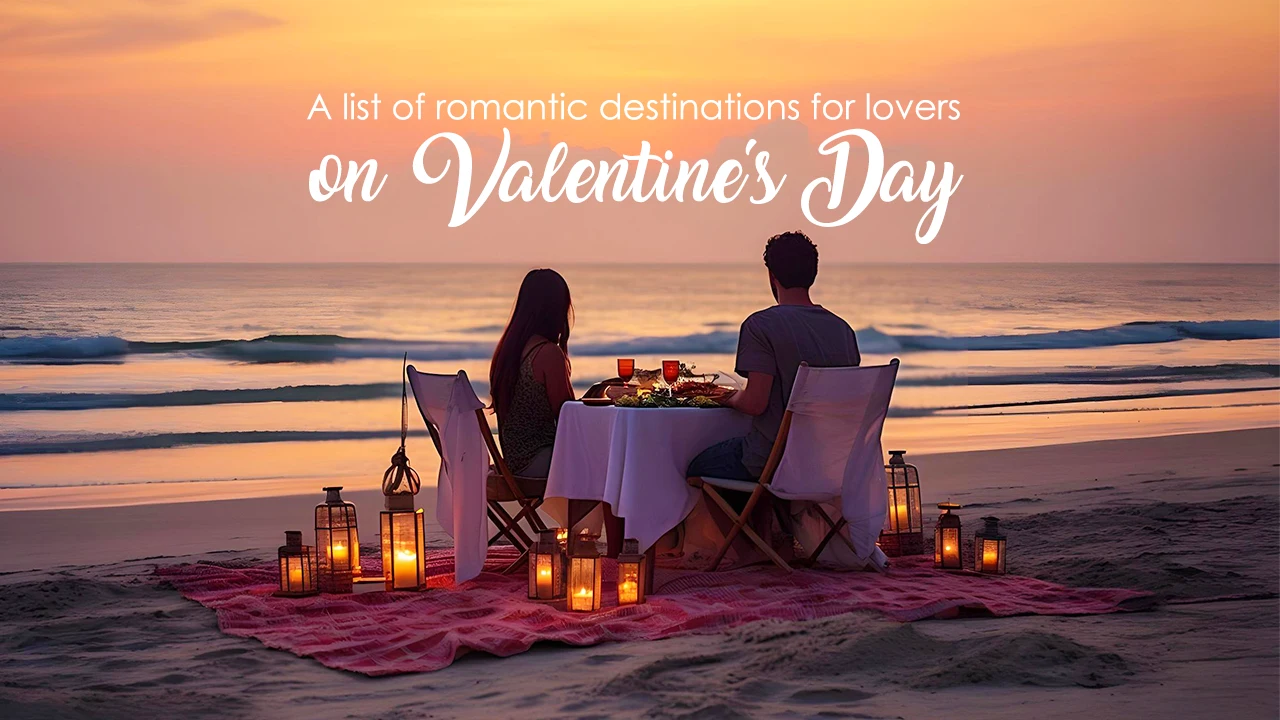 Discover the top 10 most romantic destinations perfect for lovers on Valentine's Day, and spend the most unforgettable moments with your life partner.